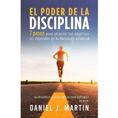 Imagen de El Poder de la disciplina: 7 pasos para alcanzar tus objetivos sin depender tu motivación ni fuerza voluntad (El Está Dentro Ti)