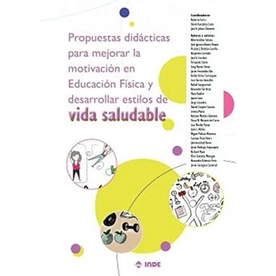 Imagen de PROPUESTAS DIDÁCTICAS PARA MEJORAR LA MOTIVACIÓN EN EDUCACIÓN FÍSICA Y DESARROLLAR ESTILOS DE VIDA SALUDABLE (PEDAGOGIA/EDUCACION FISICA)