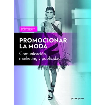Imagen de Promocionar la moda. Comunicación, marketing y publicidad (DISE?O)