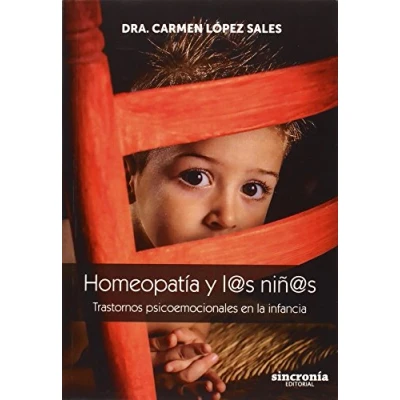 Imagen de Homeopatía Y L@S Niñ@S: Trastornos psicoemocionales en la infancia (SIN COLECCION)