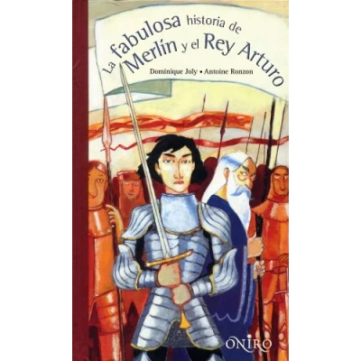 Imagen de La fabulosa historia de Merlín y el rey Arturo (ONIRO LIBROS ILUSTRADOS I)