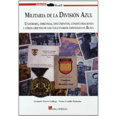 Imagen de Militaria de la División Azul : uniformes, emblemas, documentos, condecoraciones y otros objetos los voluntarios españoles en Rusia