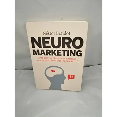 Imagen de Neuromarketing: ¿Por qué tus clientes se acuestan con otros si dicen que les gustas tú? (MARKETING Y VENTAS)