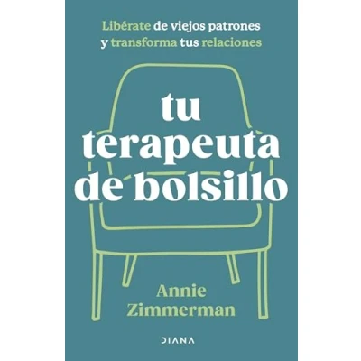 Imagen de Tu terapeuta de bolsillo: Libérate viejos patrones y transforma tus relaciones (Autoconocimiento)
