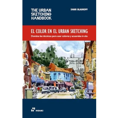 Imagen de el color en URBAN sketching. Domina las técnicas para usar colores y acuarelas in situ: 7 (THE SKETHING HANDBOOK)