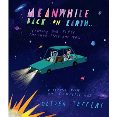 Imagen de Meanwhile Back on Earth: the spectacular new illustrated picture book for children, from creator of internationally bestselling Here We Are and What We’ll Build