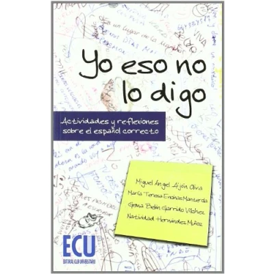 Imagen de Yo eso no lo digo. Actividades Y reflexiones sobre el español correcto (METODO IDIOMAS, FILOLOGIA LINGUISTICA)