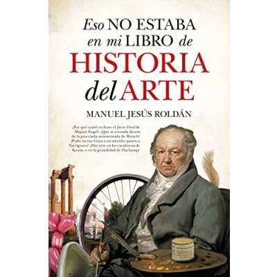 Imagen de Eso no estaba en mi libro de Historia del Arte (Ensayo y divulgación (Bolsillo))