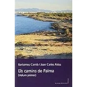 Imagen de Els Camins de Palma. (Volum Primer): 130 (Llibres la Nostra Terra)