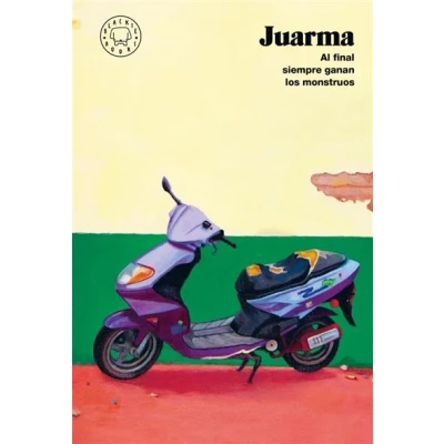 Imagen de Al Final Siempre Ganan Los Monstruos (nueva Edición) Juarma (autor)
