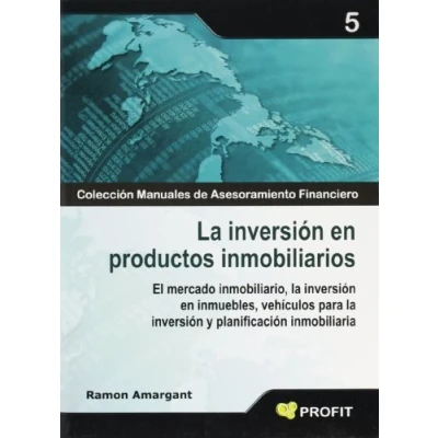 Imagen de La Inversion En Productos Inmobiliarios El Mercado Inmobiliario, Inmuebles, Vehiculos Para Y Planificacion Inmobiliaria (SIN COLECCION)