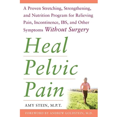Imagen de Heal pelvic pain: the proven stretching, strengthening, and nutrition program for relieving pain, in