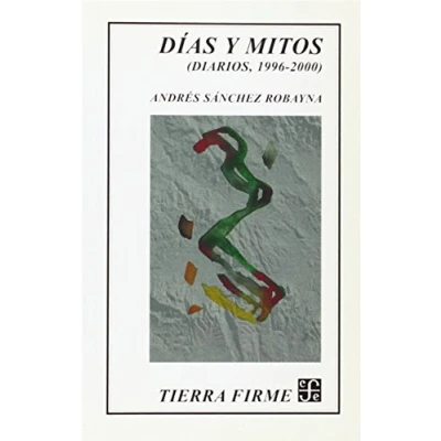 Imagen de DIAS Y MITOS (DIARIOS 1996 2000) (Tierra Firme)