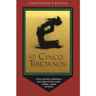 Imagen de Los Cinco Tibetanos: ejercicios dinámicos para una buena salud,energía y poder personal.: lograr salud, energía, personal (Inner Traditions)