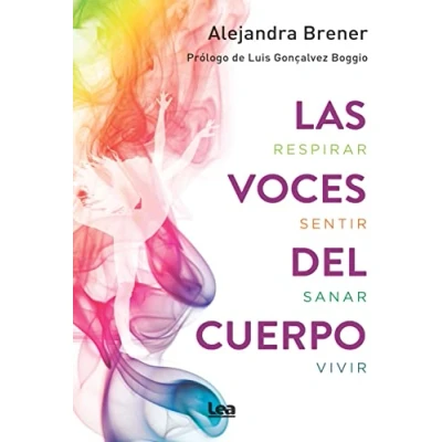 Imagen de Las voces del cuerpo; respirar, sentir, sanar, vivir (Alternativa)