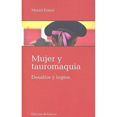 Imagen de MUJER y TAUROMAQUIA: Desafíos logros: Desafaios Logros (MULETAZOS)