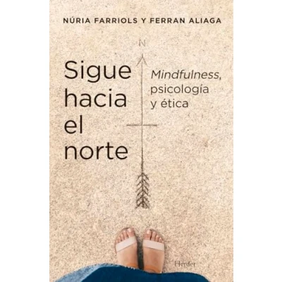 Imagen de Sigue hacia el norte; Mindfulness, psicología y ética (SIN COLECCION)