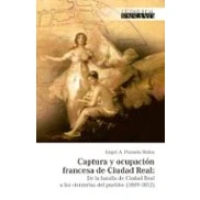 Imagen de Captura Y Ocupación Francesa De Ciudad Real