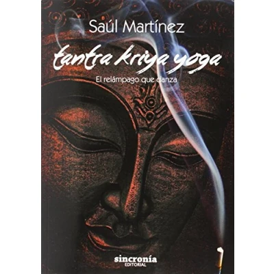 Imagen de TANTRA KRIYA YOGA: El relámpago que danza (SIN COLECCION)