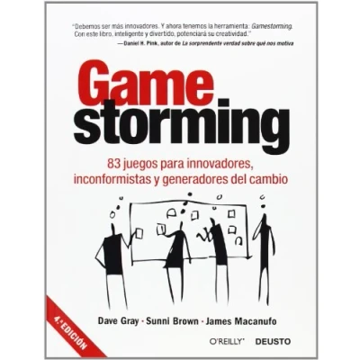 Imagen de Gamestorming: 83 juegos para innovadores, inconformistas y generadores del cambio (Deusto)