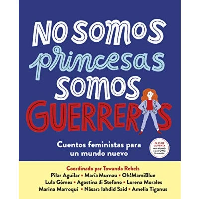 Imagen de No somos princesas, guerreras: Cuentos feministas para un mundo nuevo (Nube de Tinta)