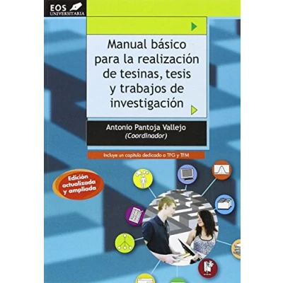 Imagen de Manual Básico para la realización de Tesinas, Tesis y Trabajos Investigación: 21 (EOS Universitaria)