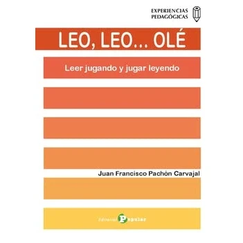 Imagen de LEO, LEO… OLÉ: Leer jugando y jugar leyendo: 12 (EXPERIENCIAS PEDAGÓGICAS)