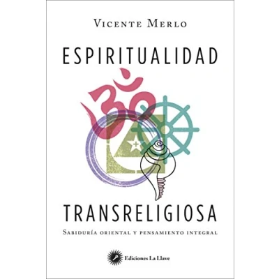 Imagen de Espiritualidad transreligiosa. Sabiduría oriental y pensamiento integral (SIN COLECCION)