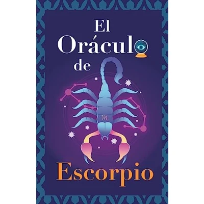 Imagen de el Oráculo de Escorpio: Pregunta al y te responderá. Libro para signo Escorpio. Tu guía tomar las decisiones correctas