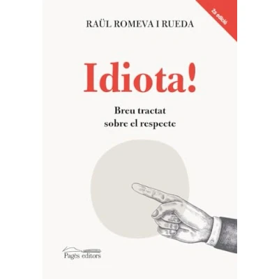 Imagen de Idiota!: Breu tractat sobre el respecte: 136 (Monografies)