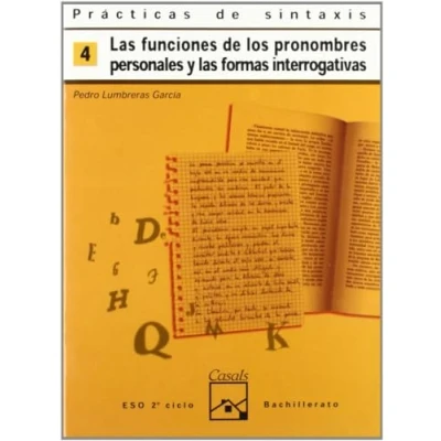 Imagen de Prácticas de sintaxis 4. Funciones los pronombres personales y formas interrogativas (Cuadernos ESO) 9788421820919