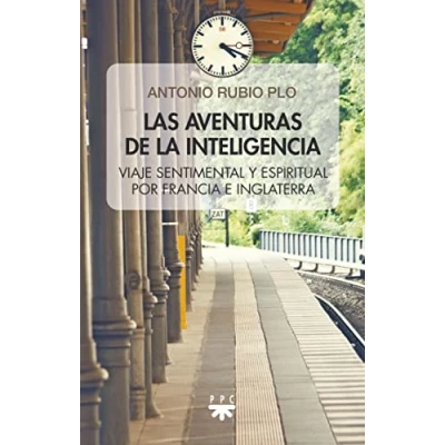 Imagen de Las aventuras de la inteligencia: Viaje sentimental y espiritual por Francia e Inglaterra (Fuera Colección)