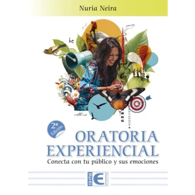 Imagen de Oratoria Experiencial. Conecta con tu público y sus emociones. 2ª Edición