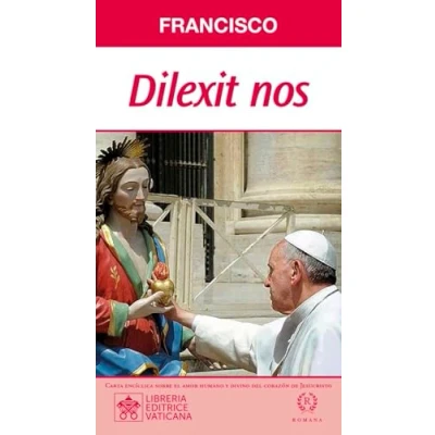 Imagen de DILEXIT NOS: CARTA ENCÍCLICA SOBRE EL AMOR HUMANO Y DIVINO DEL SAGRDO CORAZÓN DE JESUCRISTO