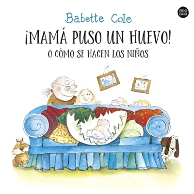 Imagen de ¡Mamá puso un huevo! o cómo se hacen los niños (Baobab)