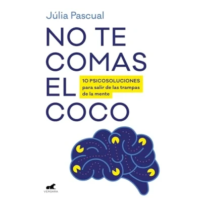 Imagen de No te comas el coco: 10 psicosoluciones para salir de las trampas la mente forma breve y eficaz (Vergara)