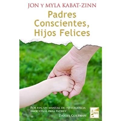 Imagen de Padres Conscientes, Hijos Felices:&quot;Por fin, un manual de inteligencia emocional para padres&quot; (SIN COLECCION)