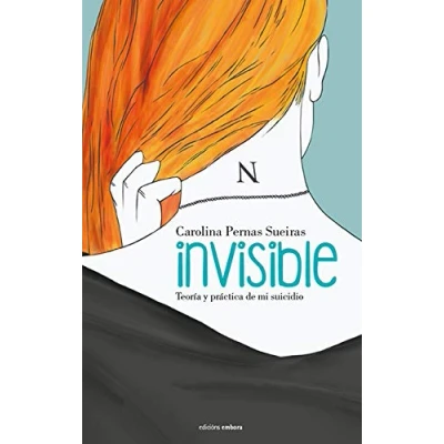 Imagen de Invisible. Teoría y práctica de mi suicidio (Narrativa)
