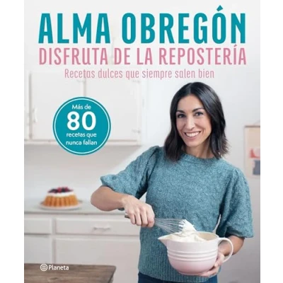 Imagen de Disfruta de la repostería: Recetas dulces que siempre salen bien (No Ficción)