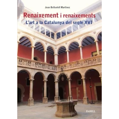Imagen de Renaixement i renaixements. L&#039;art a la Catalunya del segle XVI: 3 (Patrimoni Català)