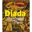 Imagen de La Diada. L Onze De Setembre A Través Història