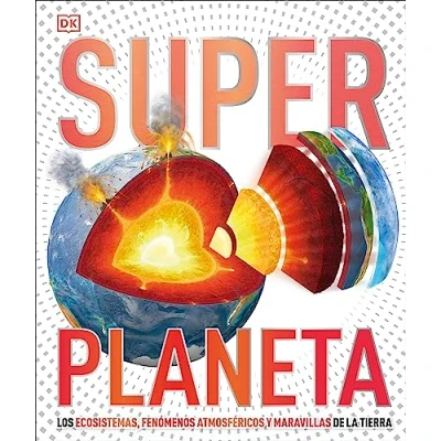 Imagen de Superplaneta (Súper): los ecosistemas, fenómenos atmosféricos y las maravillas de la Tierra (Enciclopedia visual juvenil)