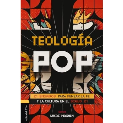 Imagen de Teología Pop: 21 ensayos para pensar la fe y cultura en el siglo XXI: del XXI