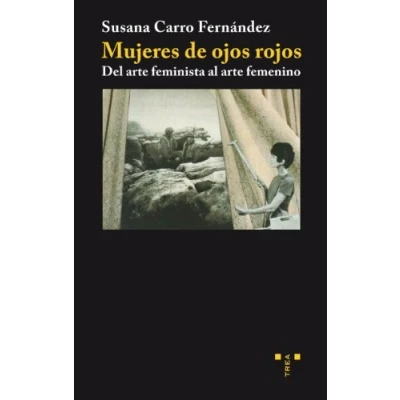 Imagen de Mujeres de ojos rojos: Del arte feminista al femenino: 3 (Trea Artes)