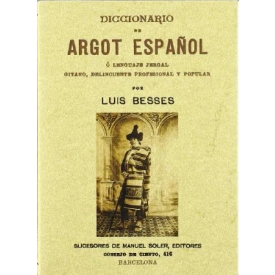 Imagen de Diccionario de argot español o lenguaje jergal gitano, delincuente profesional y popular (SIN COLECCION)