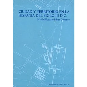 Imagen de Ciudad y territorio en la Hispania del siglo III D.C (Historia sociedad) (SIN COLECCION)