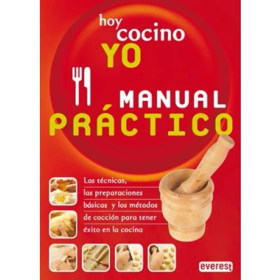 Imagen de Hoy cocino yo. Manual Práctico: las técnicas, preparaciones básicas y los métodos de cocción para tener éxito en la cocina.