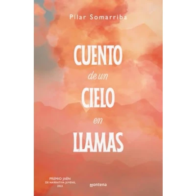 Imagen de Cuento de un cielo en llamas (Premio Jaén Narrativa Juvenil 2023) (Montena)