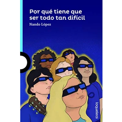 Imagen de Por qué tiene que ser todo tan difícil (SERIE AZUL(+12))