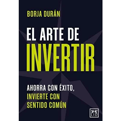 Imagen de El arte de invertir; Ahorra con éxito, invierte sentido común (Acción Empresarial)